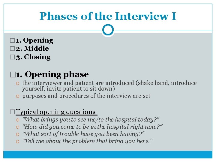 Phases of the Interview I � 1. Opening � 2. Middle � 3. Closing