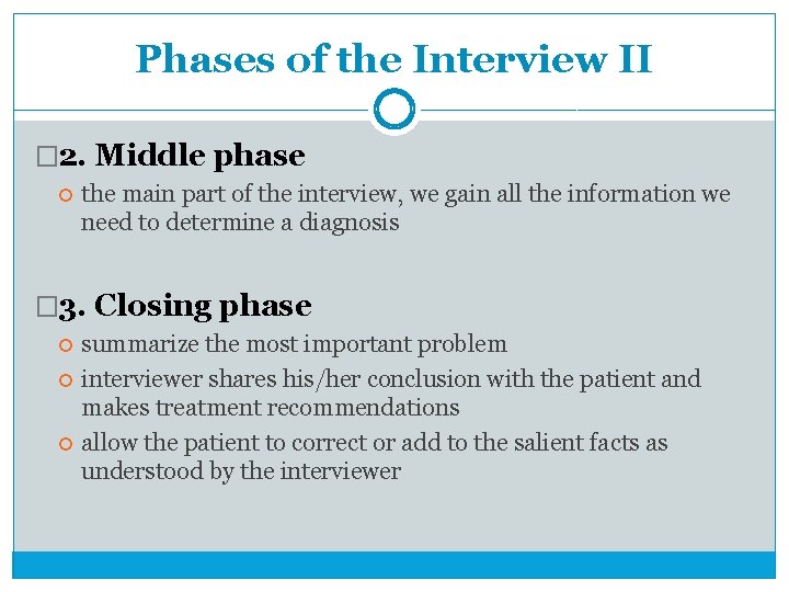 Phases of the Interview II � 2. Middle phase the main part of the