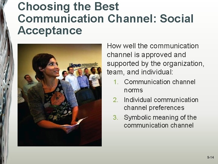 Choosing the Best Communication Channel: Social Acceptance How well the communication channel is approved