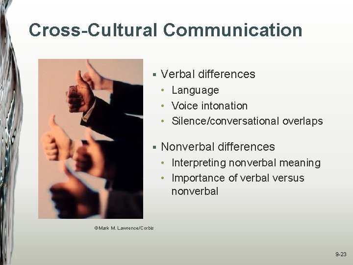 Cross-Cultural Communication § Verbal differences • Language • Voice intonation • Silence/conversational overlaps §