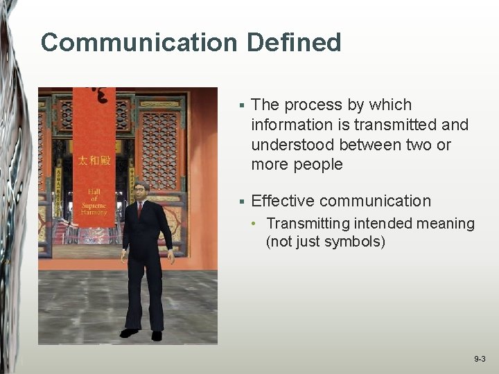 Communication Defined § The process by which information is transmitted and understood between two