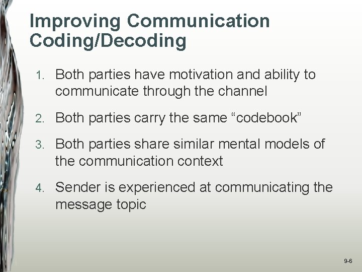Improving Communication Coding/Decoding 1. Both parties have motivation and ability to communicate through the