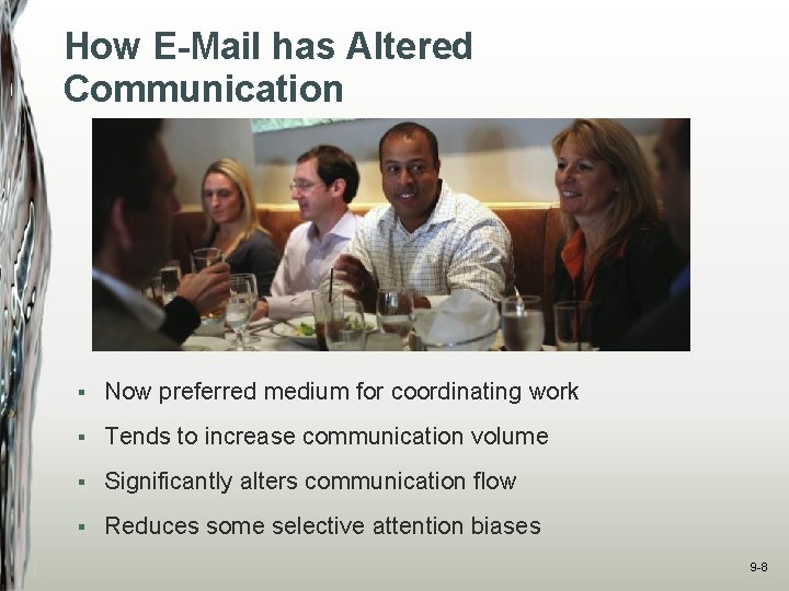 How E-Mail has Altered Communication § Now preferred medium for coordinating work § Tends