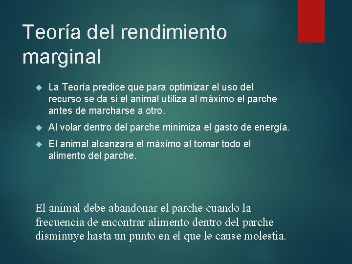 Teoría del rendimiento marginal La Teoría predice que para optimizar el uso del recurso Teoría del rendimiento marginal La Teoría predice que para optimizar el uso del recurso