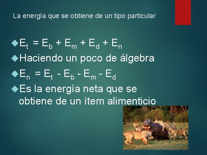 La energía que se obtiene de un tipo particular E t = Eb + La energía que se obtiene de un tipo particular E t = Eb +