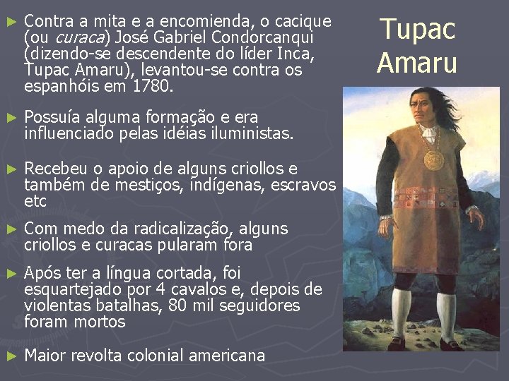 ► Contra a mita e a encomienda, o cacique (ou curaca) José Gabriel Condorcanqui