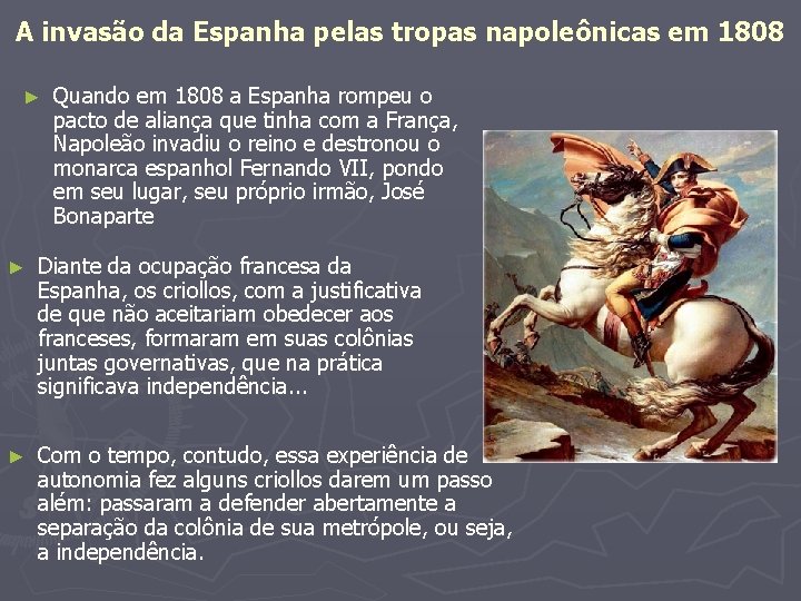 A invasão da Espanha pelas tropas napoleônicas em 1808 ► Quando em 1808 a
