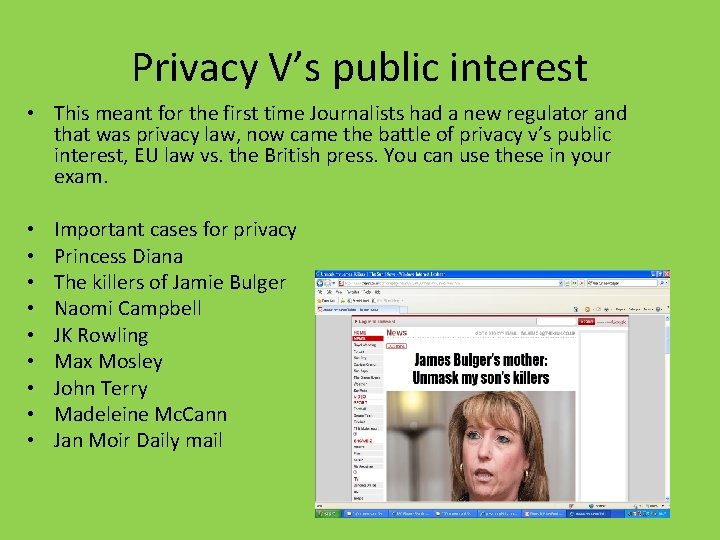 Privacy V’s public interest • This meant for the first time Journalists had a