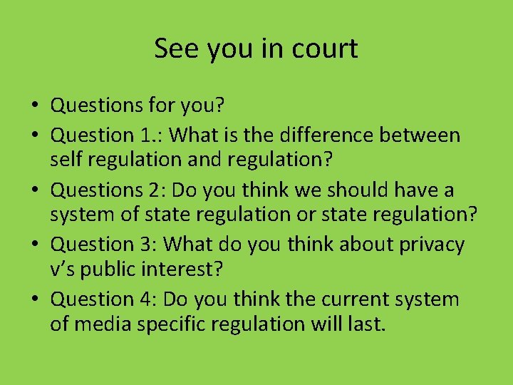 See you in court • Questions for you? • Question 1. : What is