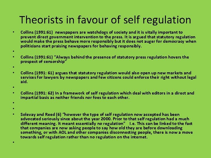 Theorists in favour of self regulation • • • Collins (1991: 61) newspapers are