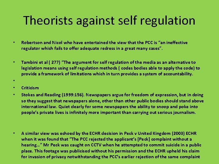 Theorists against self regulation • Robertson and Nicol who have entertained the view that