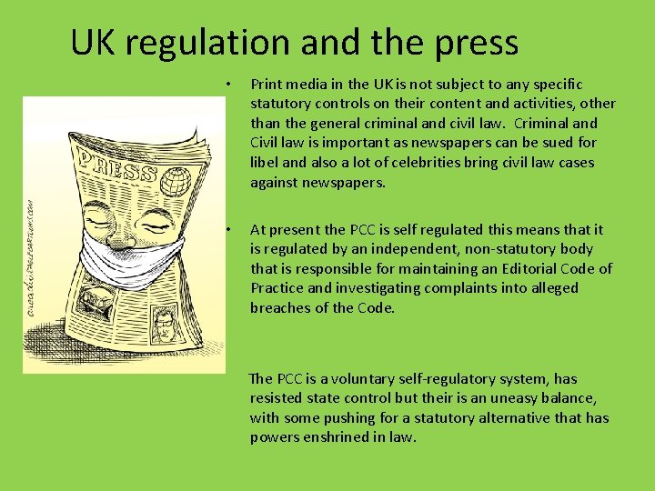 UK regulation and the press • Print media in the UK is not subject