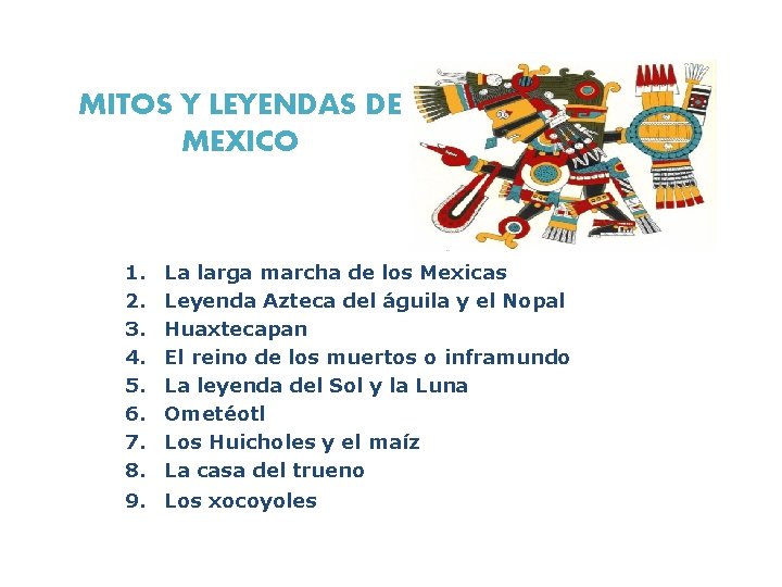 MITOS Y LEYENDAS DE MEXICO 1. 2. 3. 4. 5. 6. 7. 8. La MITOS Y LEYENDAS DE MEXICO 1. 2. 3. 4. 5. 6. 7. 8. La