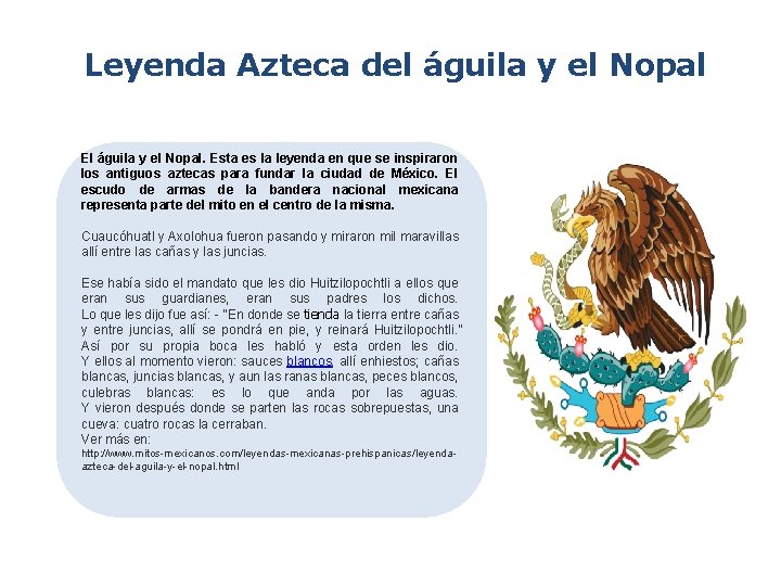 Leyenda Azteca del águila y el Nopal El águila y el Nopal. Esta es Leyenda Azteca del águila y el Nopal El águila y el Nopal. Esta es