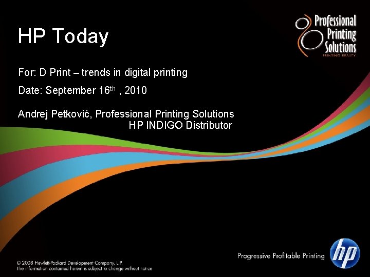 HP Today For: D Print – trends in digital printing Date: September 16 th