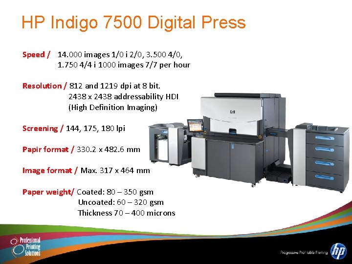HP Indigo 7500 Digital Press Speed / 14. 000 images 1/0 i 2/0, 3.