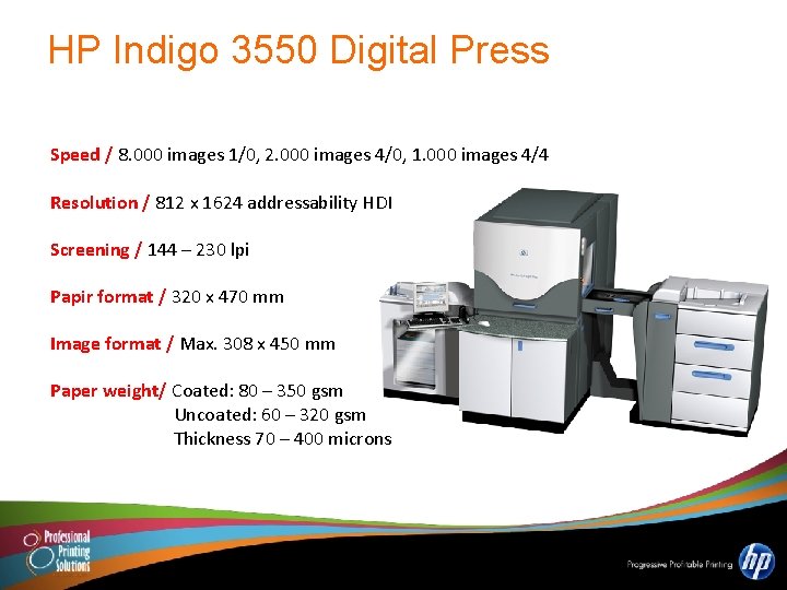 HP Indigo 3550 Digital Press Speed / 8. 000 images 1/0, 2. 000 images