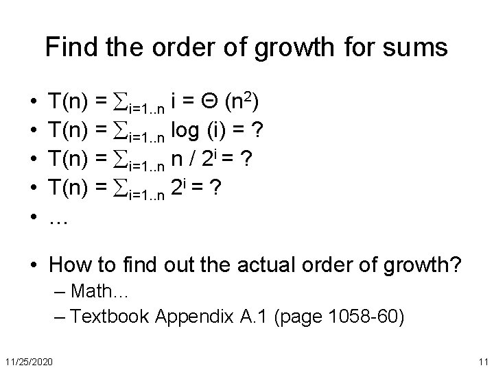 Find the order of growth for sums • • • T(n) = i=1. .