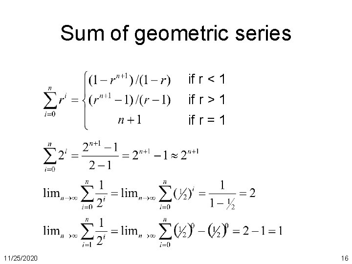 Sum of geometric series if r < 1 if r > 1 if r