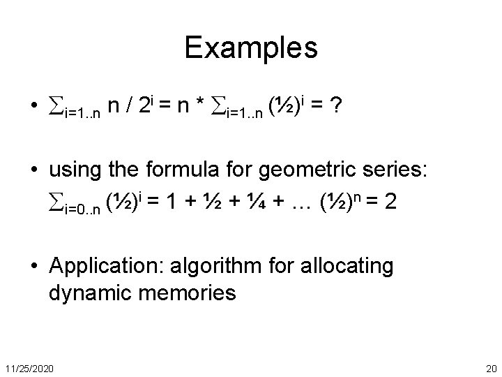 Examples • i=1. . n n / 2 i = n * i=1. .