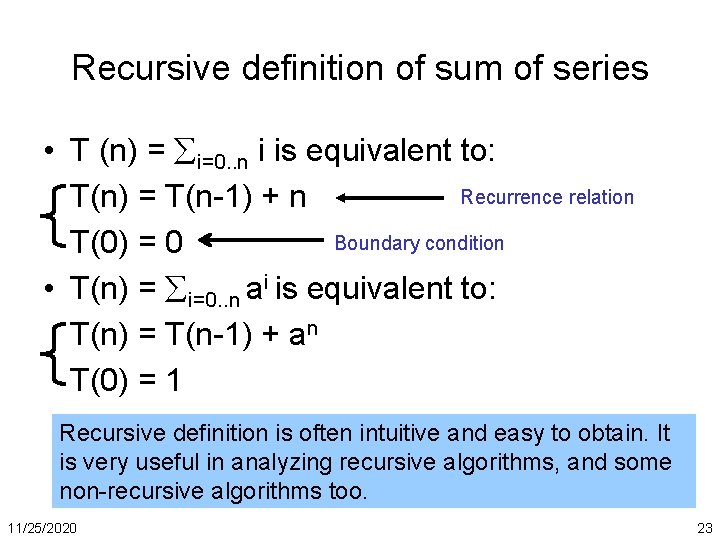 Recursive definition of sum of series • T (n) = i=0. . n i