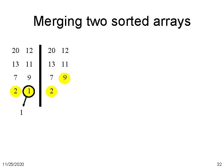 Merging two sorted arrays 20 12 13 11 7 9 7 2 1 2