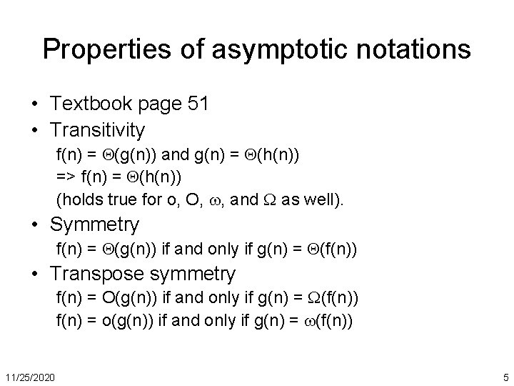 Properties of asymptotic notations • Textbook page 51 • Transitivity f(n) = (g(n)) and