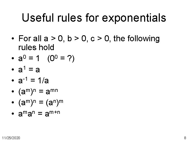 Useful rules for exponentials • For all a > 0, b > 0, c