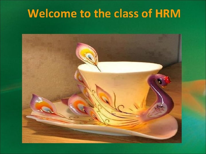 Welcome to the class of HRM 