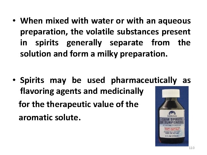  • When mixed with water or with an aqueous preparation, the volatile substances