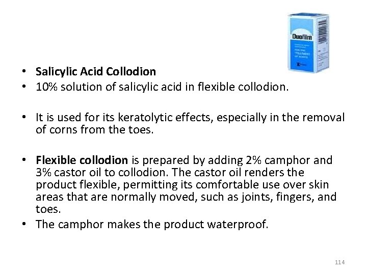  • Salicylic Acid Collodion • 10% solution of salicylic acid in flexible collodion.