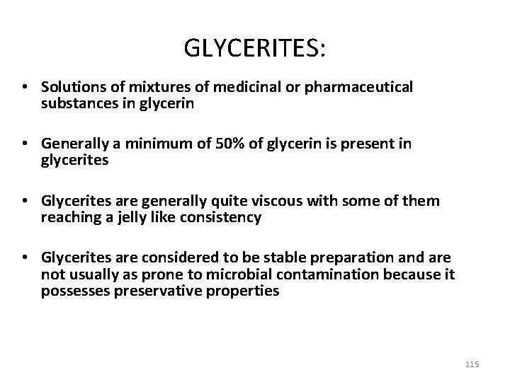 GLYCERITES: • Solutions of mixtures of medicinal or pharmaceutical substances in glycerin • Generally