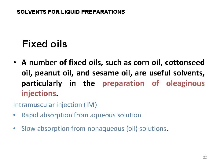SOLVENTS FOR LIQUID PREPARATIONS Fixed oils • A number of fixed oils, such as