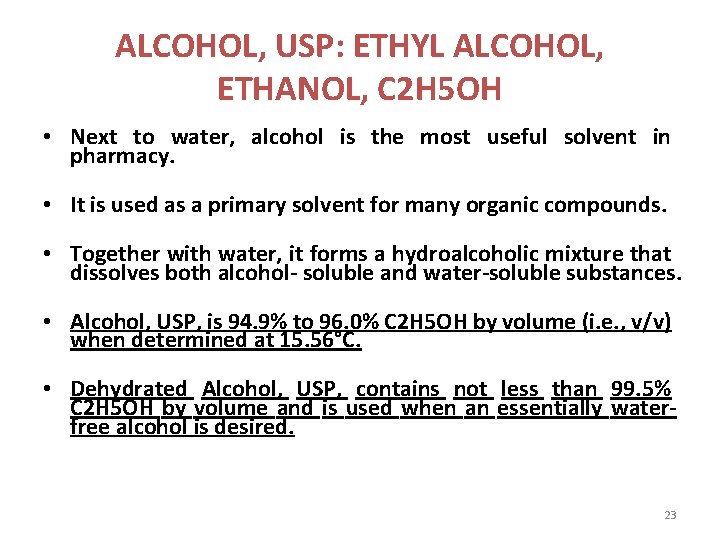 ALCOHOL, USP: ETHYL ALCOHOL, ETHANOL, C 2 H 5 OH • Next to water,