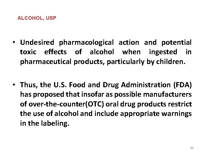 ALCOHOL, USP • Undesired pharmacological action and potential toxic effects of alcohol when ingested