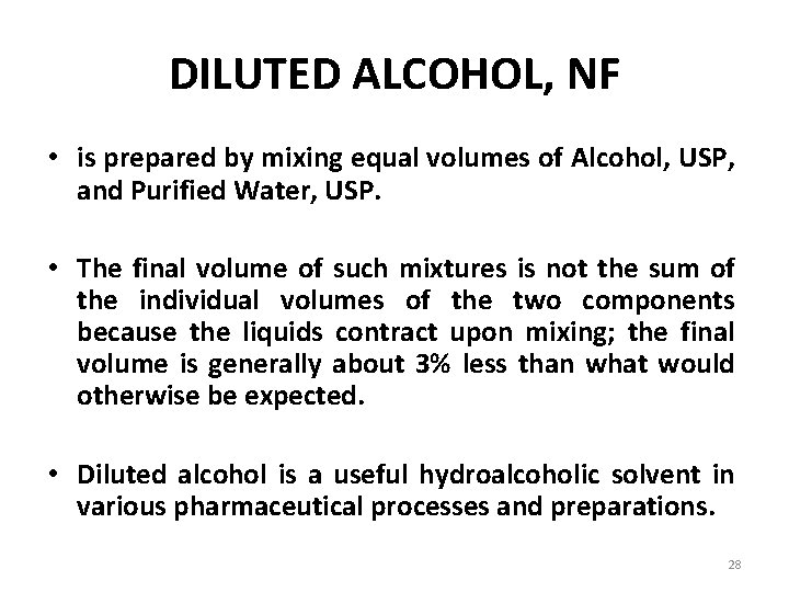 DILUTED ALCOHOL, NF • is prepared by mixing equal volumes of Alcohol, USP, and