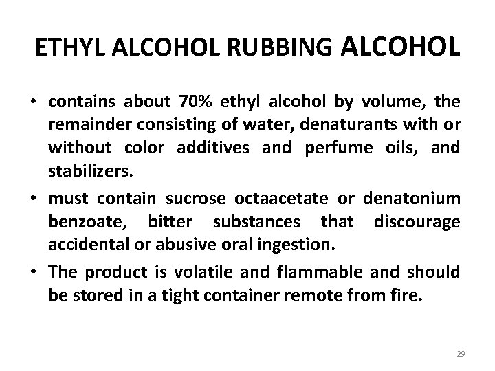 ETHYL ALCOHOL RUBBING ALCOHOL • contains about 70% ethyl alcohol by volume, the remainder