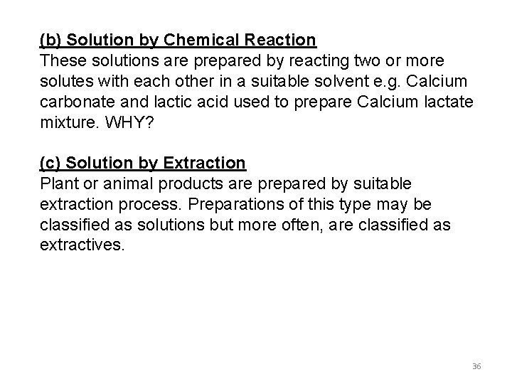 (b) Solution by Chemical Reaction These solutions are prepared by reacting two or more