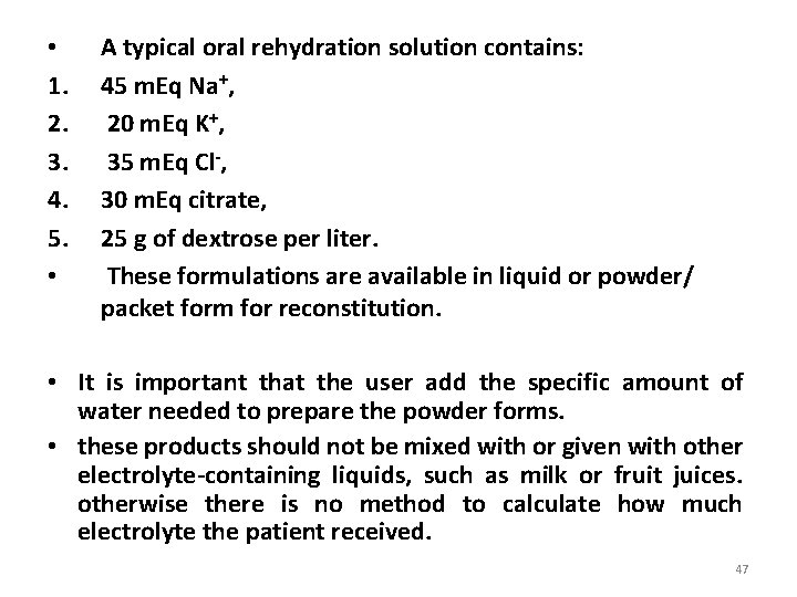  • 1. 2. 3. 4. 5. • A typical oral rehydration solution contains: