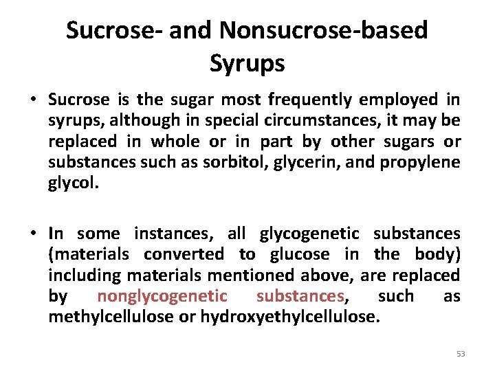 Sucrose- and Nonsucrose-based Syrups • Sucrose is the sugar most frequently employed in syrups,