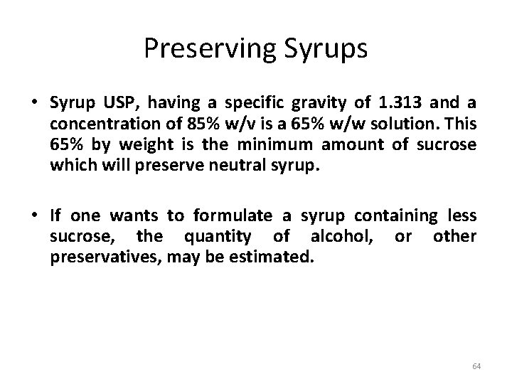 Preserving Syrups • Syrup USP, having a specific gravity of 1. 313 and a