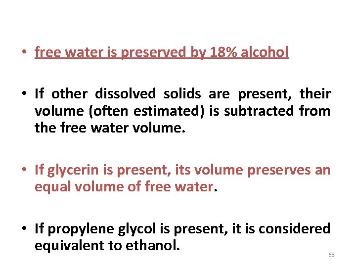  • free water is preserved by 18% alcohol • If other dissolved solids