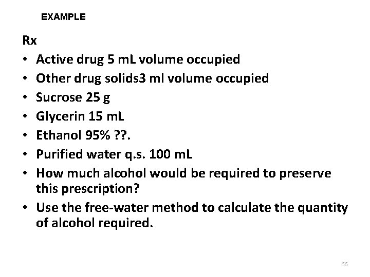 EXAMPLE Rx • Active drug 5 m. L volume occupied • Other drug solids