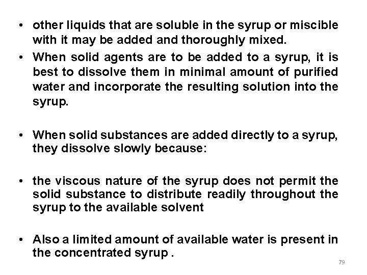  • other liquids that are soluble in the syrup or miscible with it