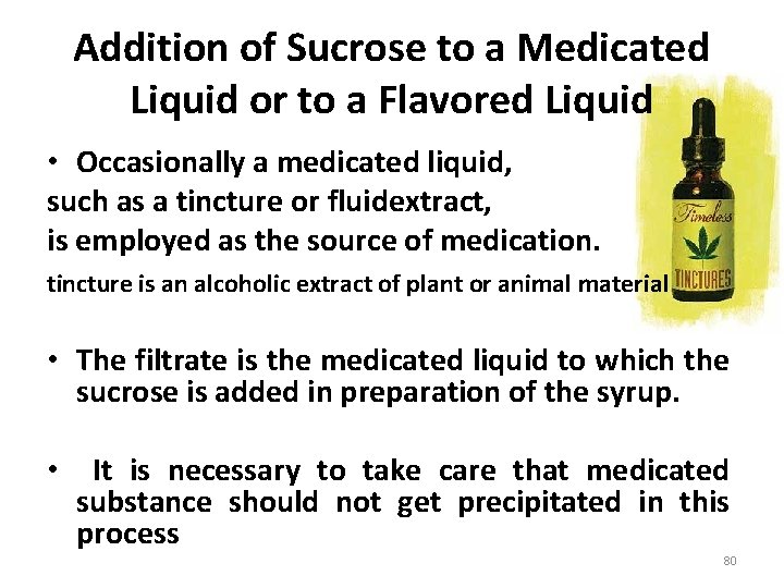 Addition of Sucrose to a Medicated Liquid or to a Flavored Liquid • Occasionally