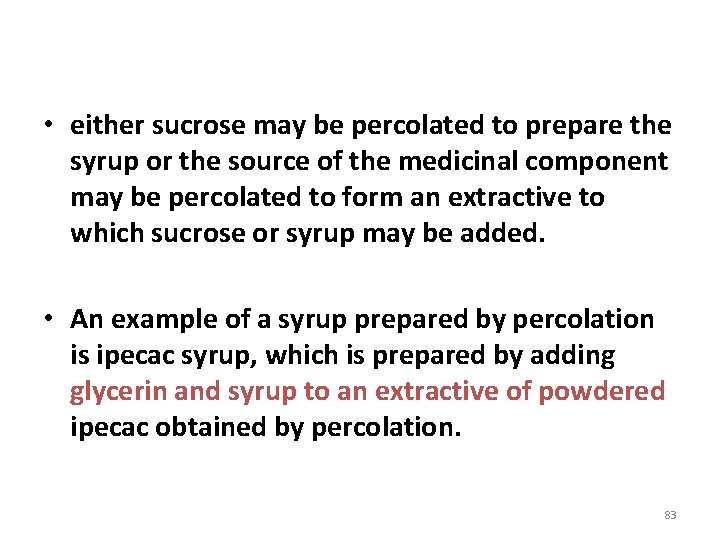  • either sucrose may be percolated to prepare the syrup or the source