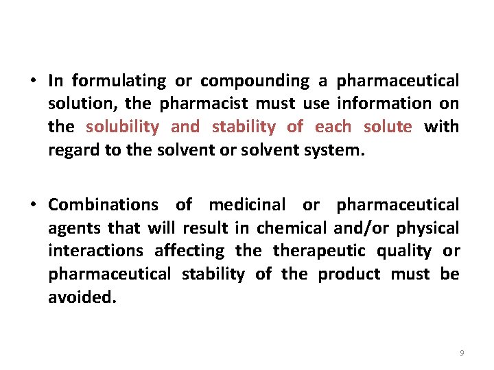  • In formulating or compounding a pharmaceutical solution, the pharmacist must use information