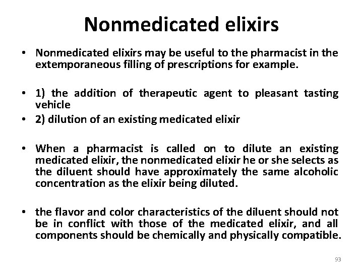 Nonmedicated elixirs • Nonmedicated elixirs may be useful to the pharmacist in the extemporaneous