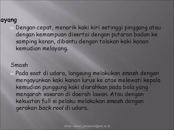 layang Dengan cepat, menarik kaki kiri setinggi pinggang atau dengan kemampuan disertai dengan putaran