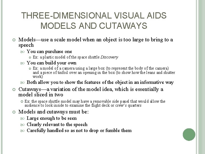 THREE-DIMENSIONAL VISUAL AIDS MODELS AND CUTAWAYS Models—use a scale model when an object is